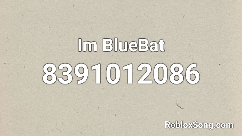 Im BlueBat Roblox ID