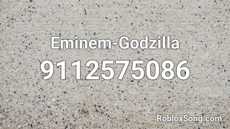 Eminem-Godzilla Roblox ID