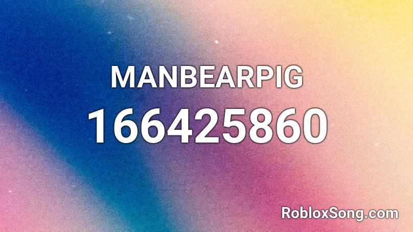 MANBEARPIG Roblox ID