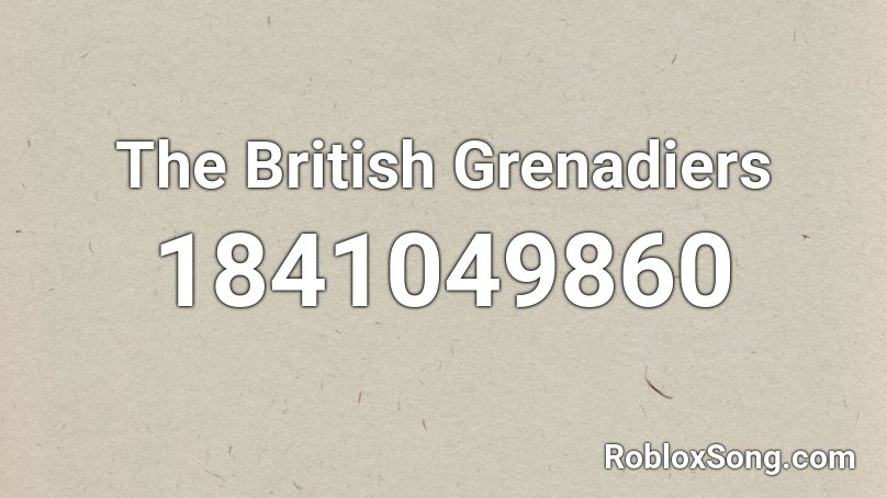 The British Grenadiers Roblox ID