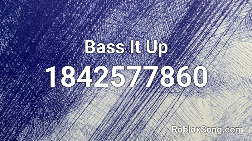 Bass It Up Roblox ID