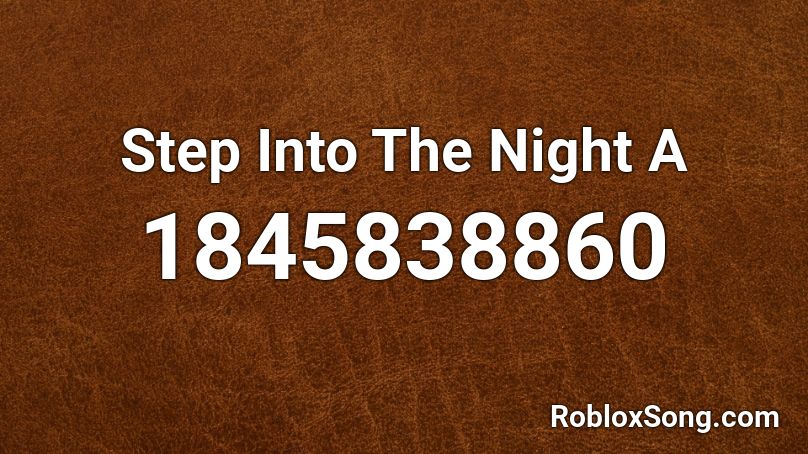 Step Into The Night A Roblox ID