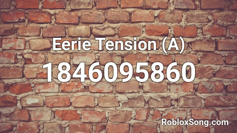 Eerie Tension (A) Roblox ID