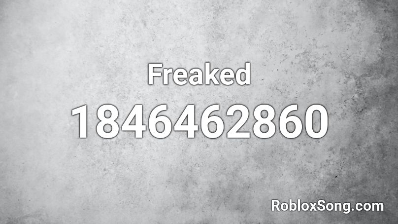 Freaked Roblox ID