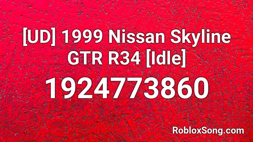[UD] 1999 Nissan Skyline GTR R34 [Idle] Roblox ID