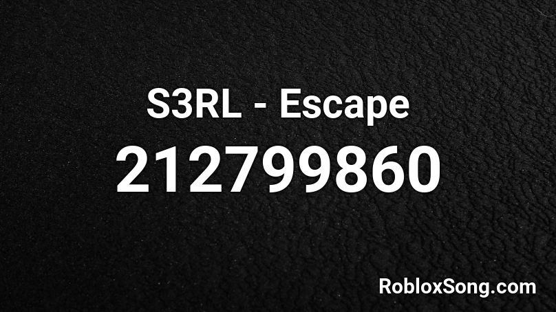 S3RL - Escape Roblox ID