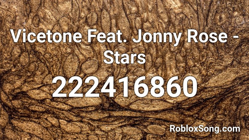 Vicetone Feat. Jonny Rose - Stars  Roblox ID