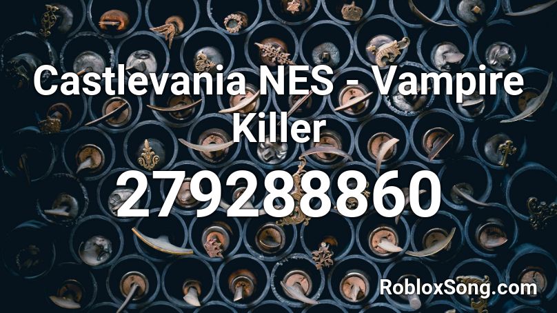 Castlevania Nes Vampire Killer Roblox Id Roblox Music Codes - idfc roblox id nightcore