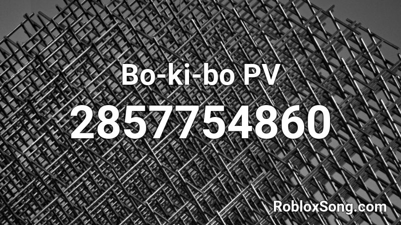 Bo-ki-bo PV Roblox ID