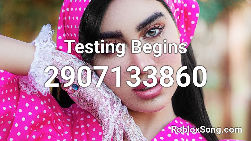 Testing Begins Roblox ID