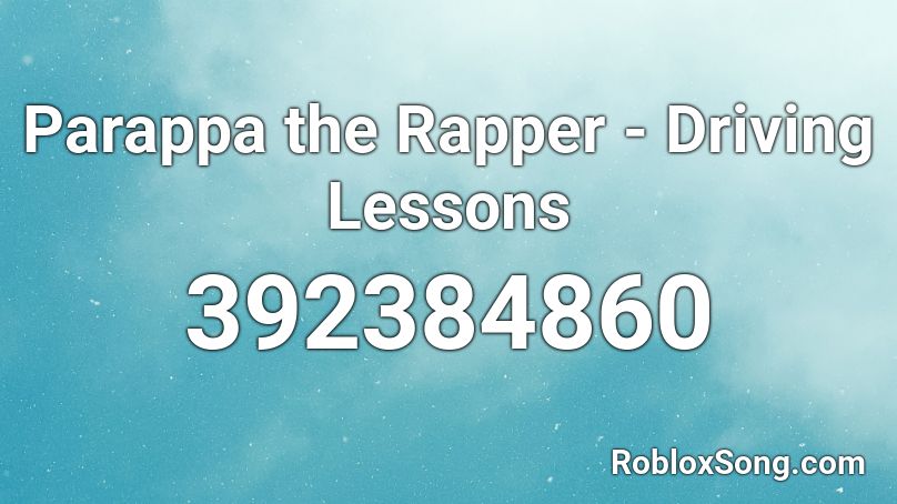 Parappa the Rapper - Driving Lessons  Roblox ID