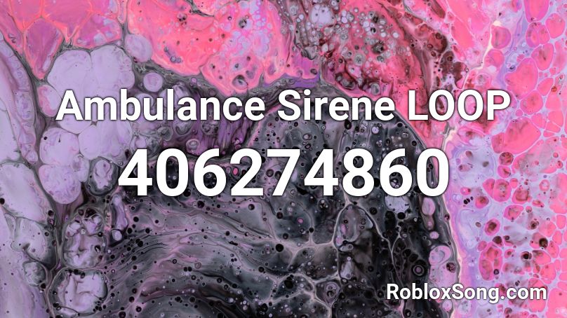 Ambulance Sirene LOOP Roblox ID