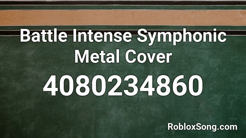 Battle Intense Symphonic Metal Cover Roblox ID