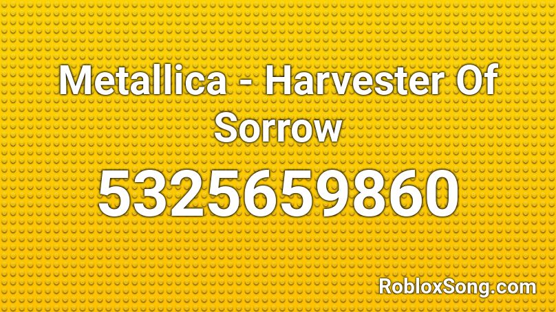 Metallica - Harvester Of Sorrow Roblox ID