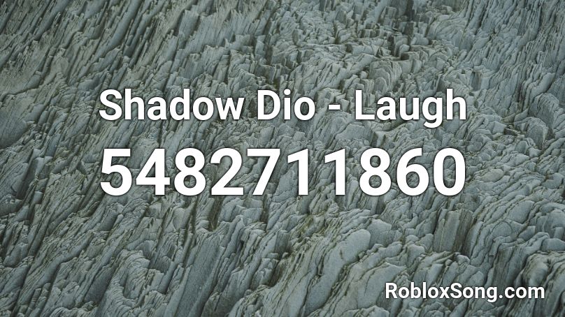 Shadow Dio - Laugh Roblox ID
