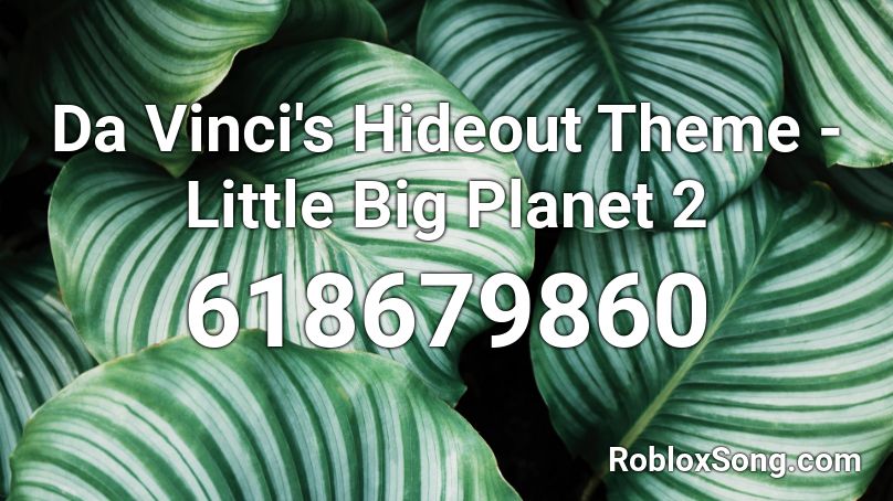 Da Vinci's Hideout Theme - Little Big Planet 2 Roblox ID