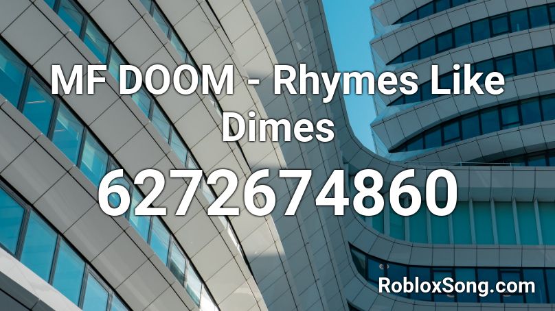 MF DOOM - Rhymes Like Dimes Roblox ID