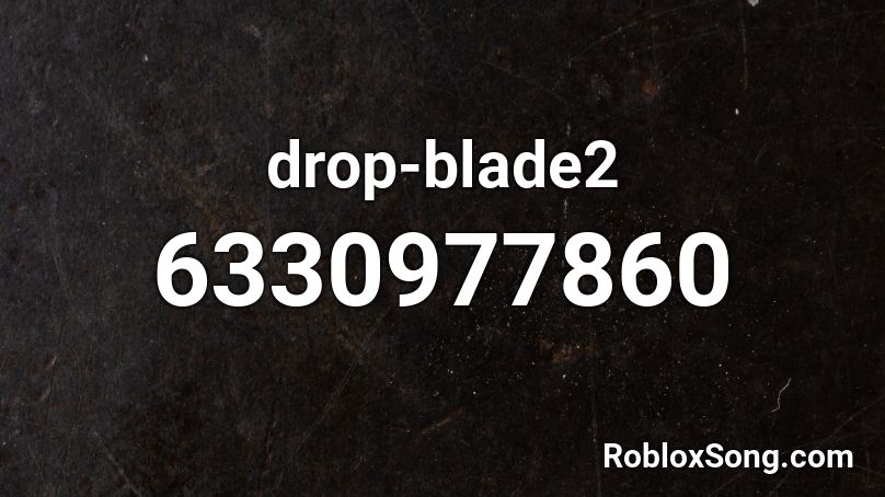 drop-blade2 Roblox ID