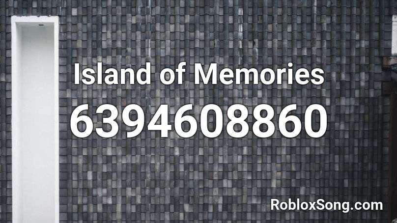 Island of Memories Roblox ID