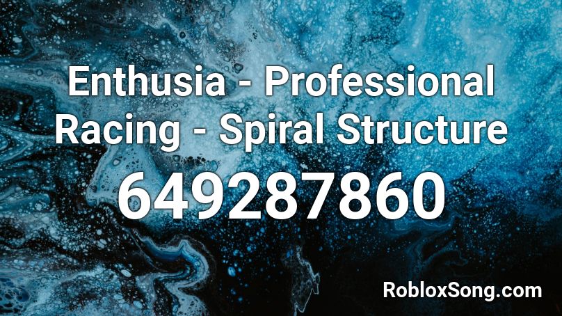Enthusia - Professional Racing - Spiral Structure Roblox ID