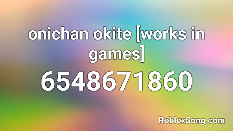 onichan okite Roblox ID