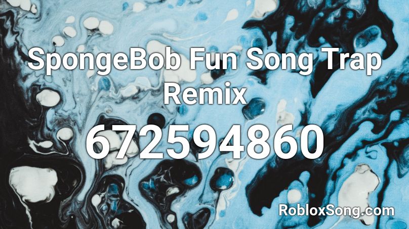 Spongebob Fun Song Trap Remix Roblox Id Roblox Music Codes - roblox song id for spongebob remix
