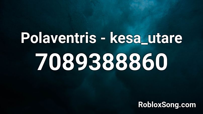 Polaventris - kesa_utare Roblox ID