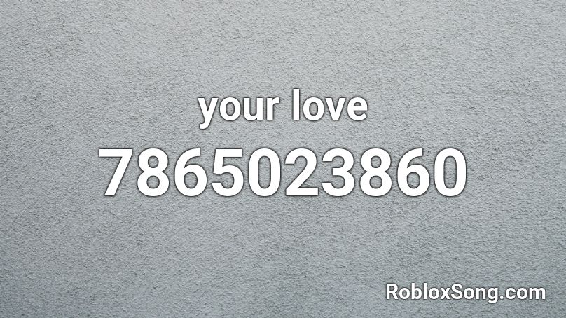 your love Roblox ID