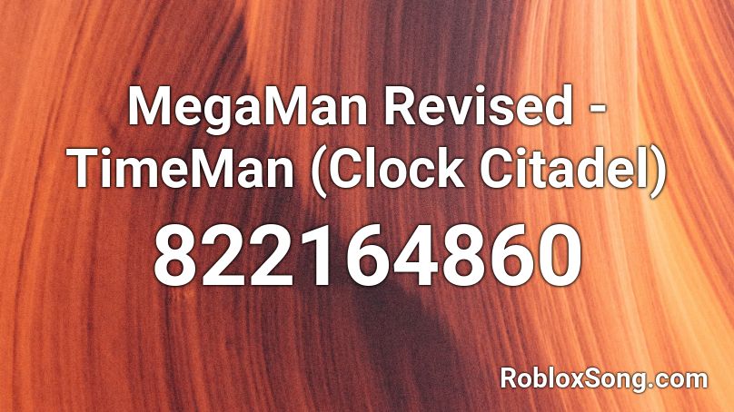 MegaMan Revised - TimeMan (Clock Citadel) Roblox ID