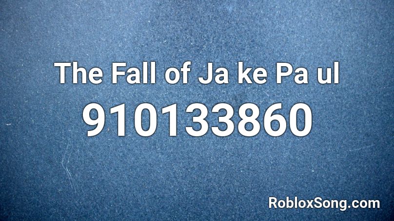 The Fall of Ja ke Pa ul Roblox ID