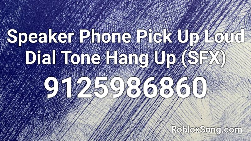 Speaker Phone Pick Up Loud Dial Tone Hang Up (SFX) Roblox ID