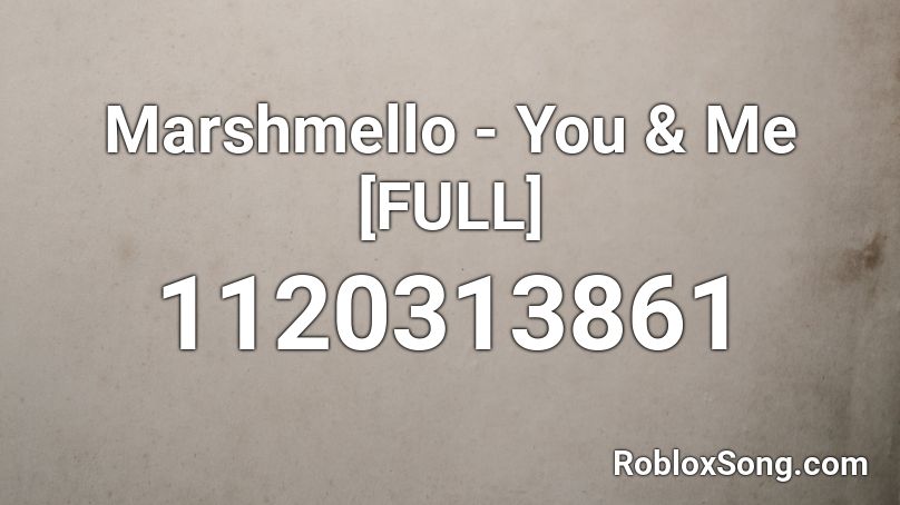 Marshmello - You & Me [FULL] Roblox ID