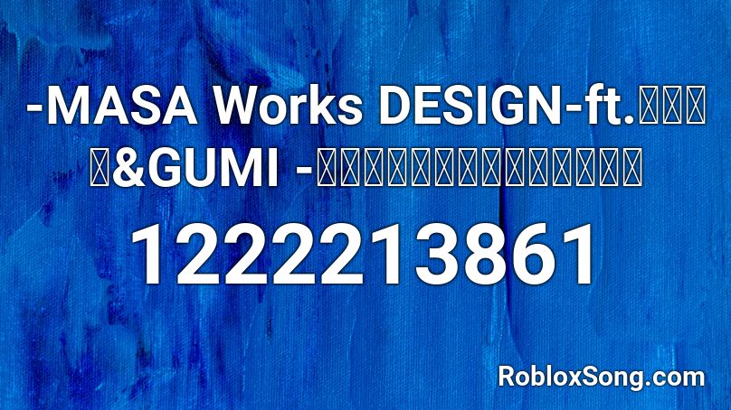 -MASA Works DESIGN-ft.初音ミク&GUMI -ロンドンスラッグパーティハイ Roblox ID