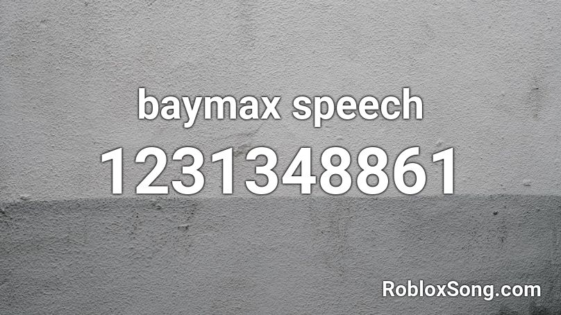 baymax speech Roblox ID