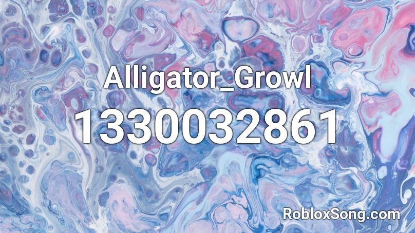 Alligator_Growl Roblox ID