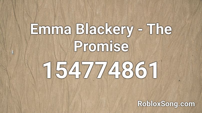 Emma Blackery - The Promise Roblox ID