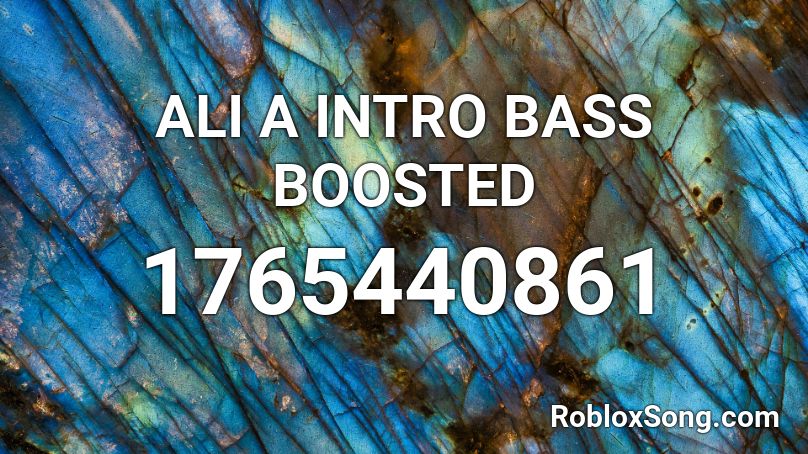 Ali A Intro Bass Boosted Roblox Id Roblox Music Codes - ali a intro song bass boosted roblox id