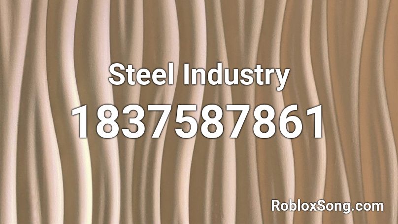 Steel Industry Roblox ID