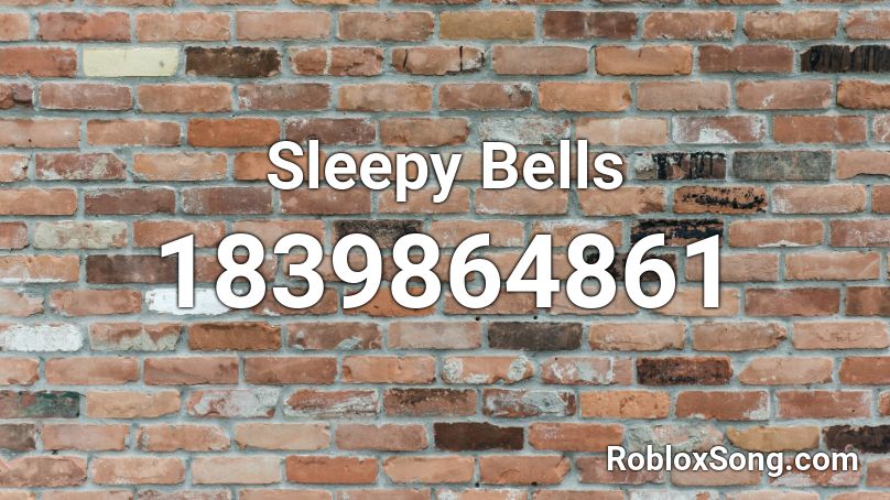 Sleepy Bells Roblox ID