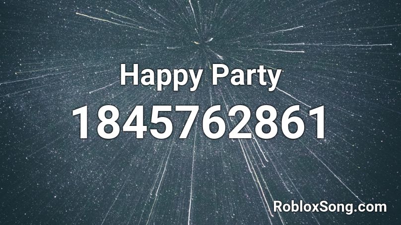 Happy Party Roblox ID