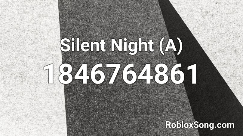 Silent Night (A) Roblox ID