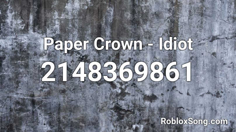 Paper Crown - Idiot Roblox ID