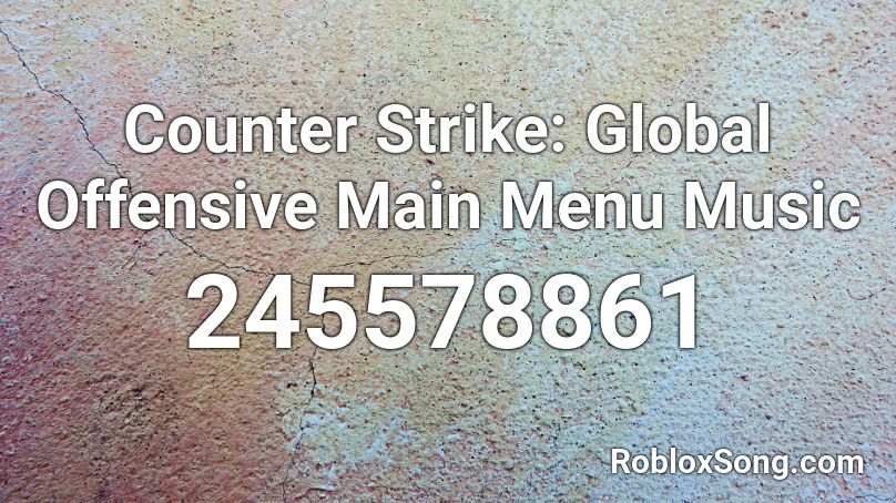 Counter Strike Global Offensive Main Menu Music Roblox Id Roblox Music Codes - cs go theme roblox id