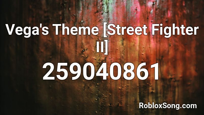 Vega's Theme [Street Fighter II] Roblox ID