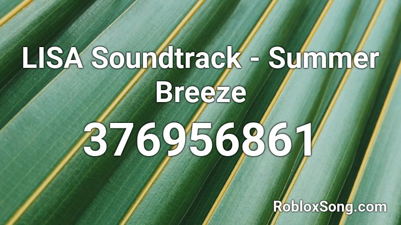 LISA Soundtrack - Summer Breeze Roblox ID
