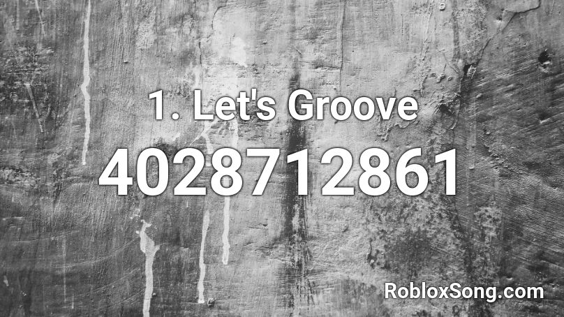 1. Let's Groove Roblox ID