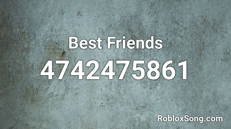 Best Friends Roblox ID