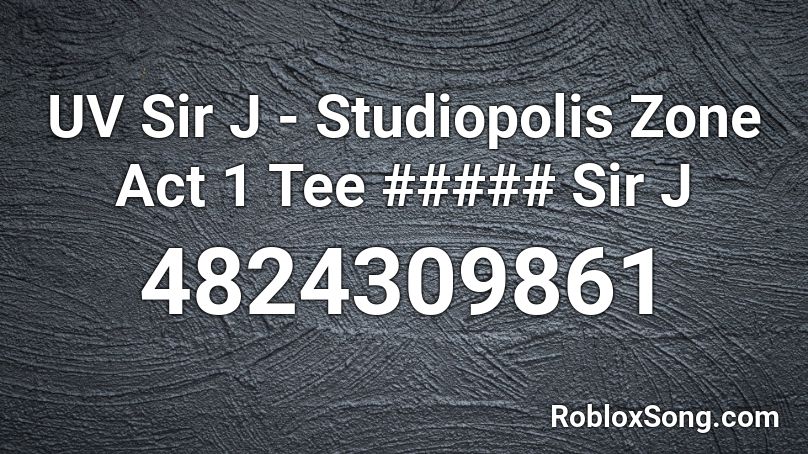 UV Sir J - Studiopolis Zone Act 1 Tee ##### Sir J Roblox ID