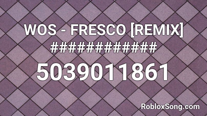 WOS - FRESCO [REMIX] ############ Roblox ID