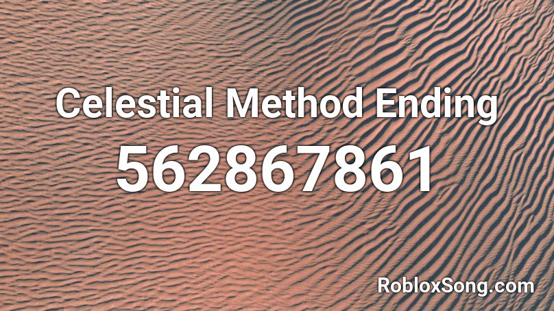 Celestial Method Ending Roblox ID